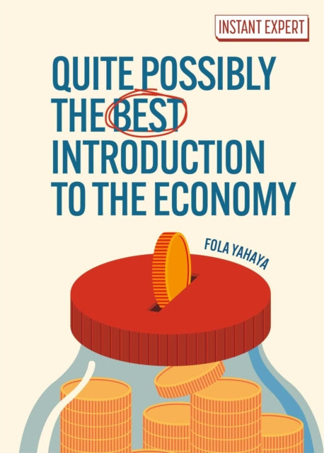 Quite Possibly the Best Introduction to the Economy cover