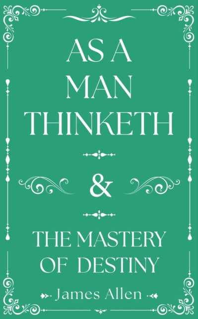 As a Man Thinketh and The Mastery of Destiny cover