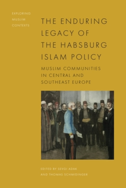 The Enduring Legacy of the Habsburg Islam Policy cover