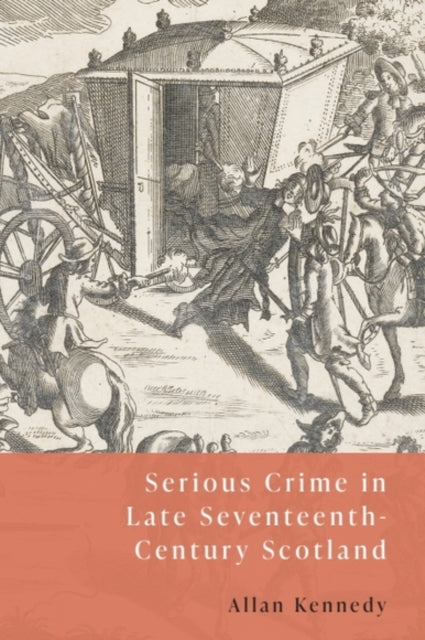 Serious Crime in Late Seventeenth-Century Scotland cover