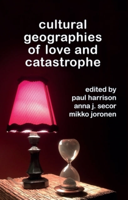 Cultural Geographies of Love and Catastrophe cover