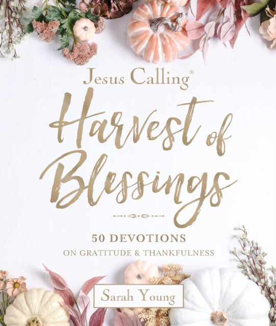 Jesus Calling---Harvest of Blessings, Padded Hardcover, with Full Scriptures cover