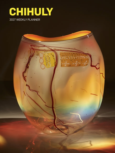 Chihuly 12-Month 2027 Weekly/Monthly Planner Calendar cover