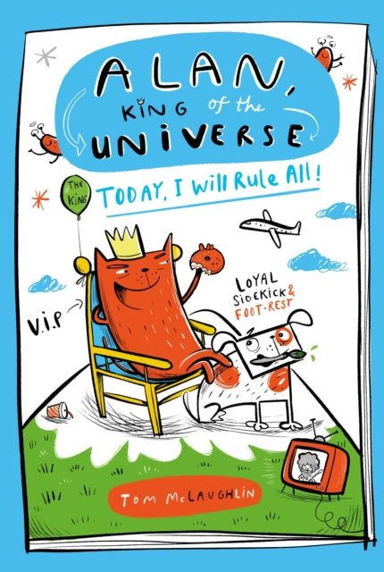 Alan, King of the Universe: Today, I Will Rule All! cover