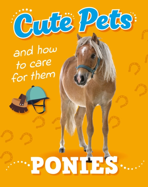 Cute Pets! And How to Care For Them: Ponies cover