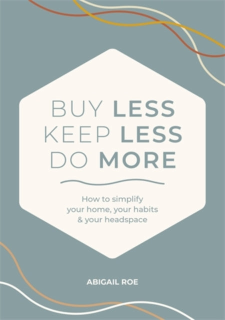 Buy Less, Keep Less, Do More cover