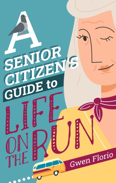 A Senior Citizen's Guide to Life on the Run cover