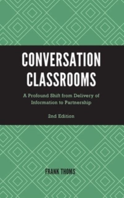 Conversation Classrooms: A Profound Shift from Delivery of Information to Partnership