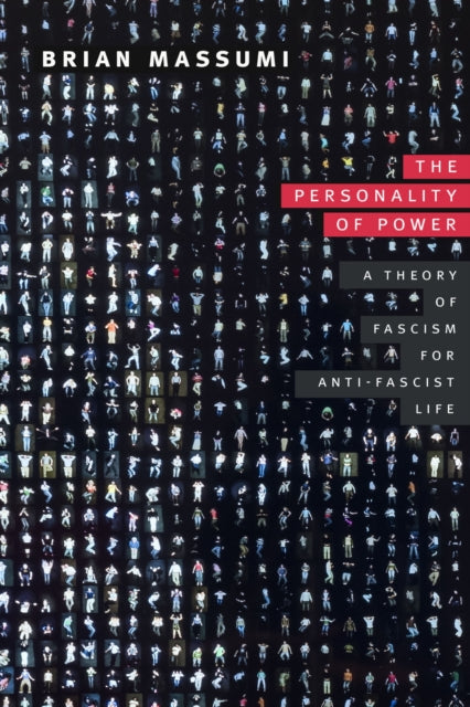 The Personality of Power – A Theory of Fascism for Anti–fascist Life cover