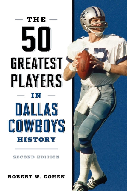 The 50 Greatest Players in Dallas Cowboys History cover