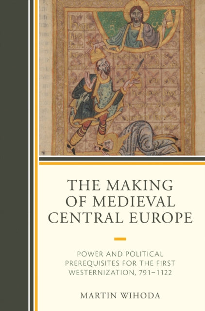 The Making of Medieval Central Europe cover