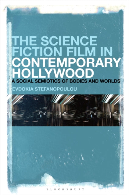 The Science Fiction Film in Contemporary Hollywood cover