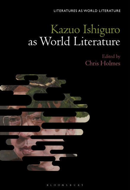 Kazuo Ishiguro Against World Literature cover