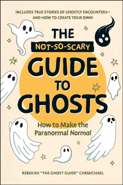 The Not-So-Scary Guide to Ghosts cover