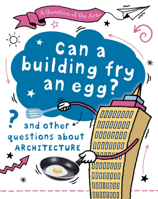 Question of the Arts: Can a Building Fry an Egg? (and other questions about architecture) cover
