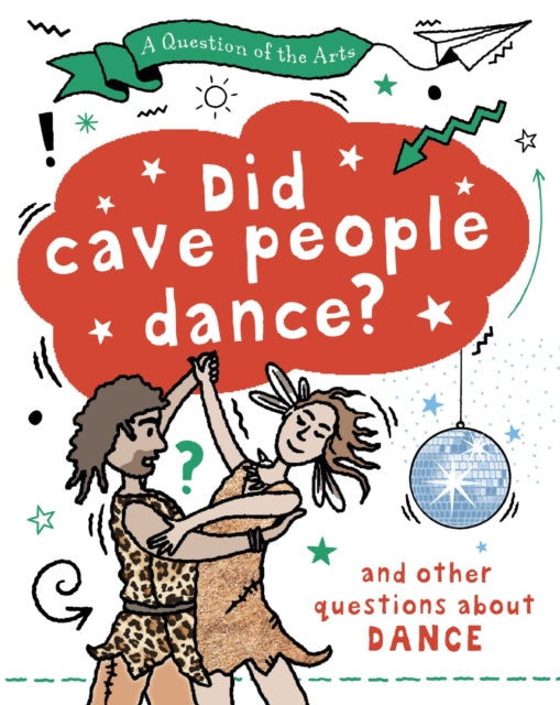 Question of the Arts: Did Cave People Dance? (and other questions about dance) cover