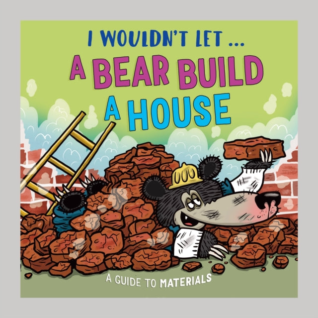 I Wouldn’t Let a Bear Build a House cover