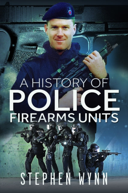 A History of Police Firearms Units cover