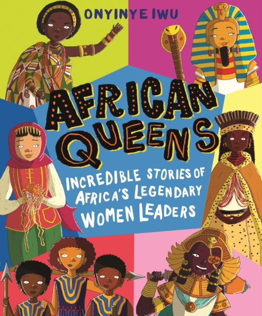 African Queens: Incredible Stories of Africa's Legendary Women Leaders cover