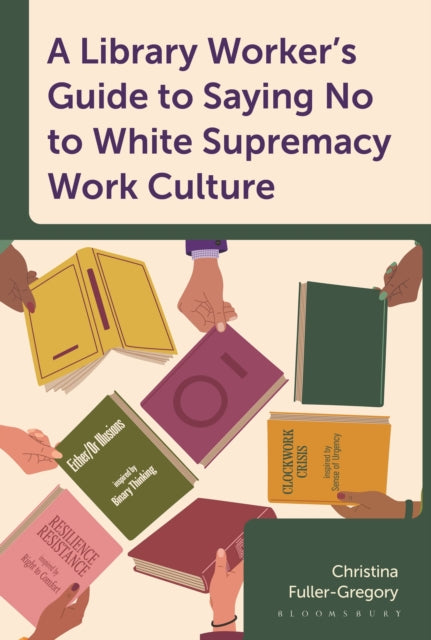 A Library Worker's Guide to Saying No to White Supremacy Work Culture cover