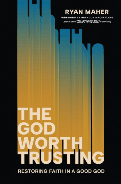 The God Worth Trusting cover