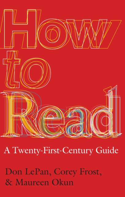 How to Read: A Twenty-First-Century Guide cover