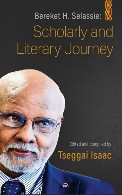 Bereket H. Selassie: Scholarly and Literary Journey cover