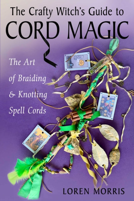 The Crafty Witch's Guide to Cord Magic cover