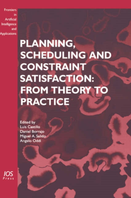Planning, Scheduling and Constraint Satisfaction: From Theory to Practice cover