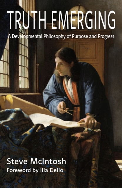 Truth Emerging: A Developmental Philosophy of Purpose and Progress cover