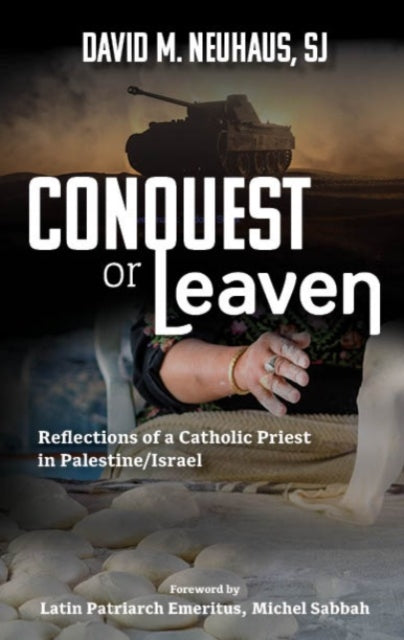 Conquest or Leaven: Reflections of a Catholic Priest in Palestine/Israel cover