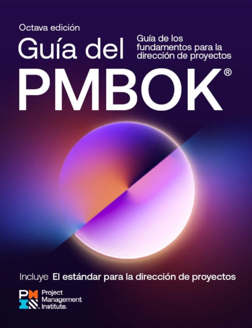 A Guide to the Project Management Body of Knowledge (PMBOK Guide) - Eighth Edition and The Standard for Project Management (SPANISH) cover