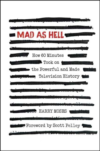 MAD AS HELL: How 60 Minutes Took on the Powerful and Made Television History cover