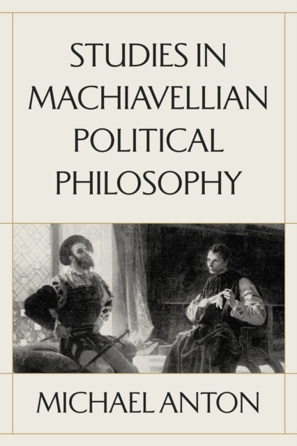 Studies in Machiavellian Political Philosophy cover