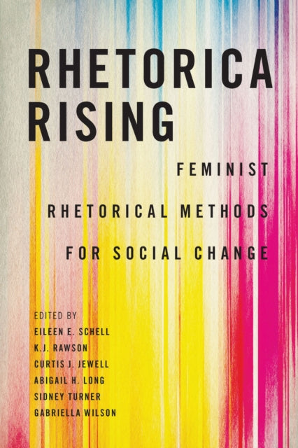 Rhetorica Rising – Feminist Rhetorical Methods for Social Change cover