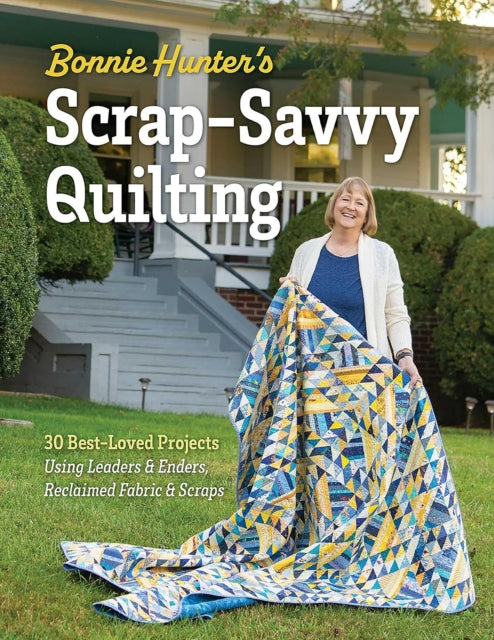 Bonnie Hunter’s Scrap-Savvy Quilting cover