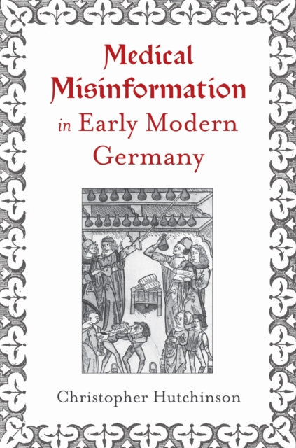 Medical Misinformation in Early Modern Germany cover