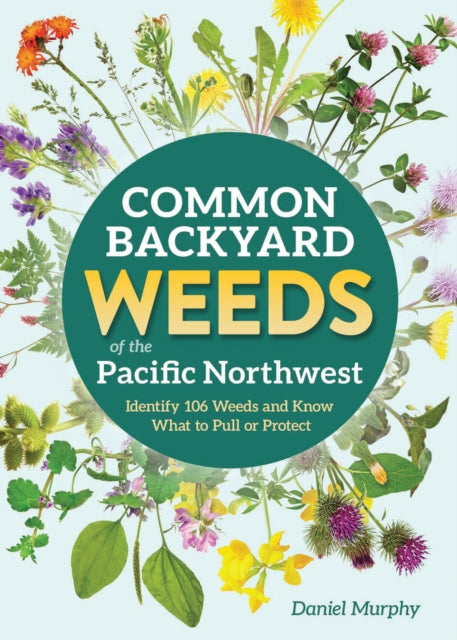 Common Backyard Weeds of the Pacific Northwest cover