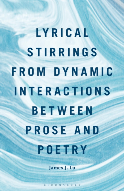 Lyrical Stirrings from Dynamic Interactions between Prose and Poetry cover