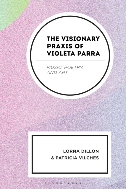 Visionary Praxis of Violeta Parra cover
