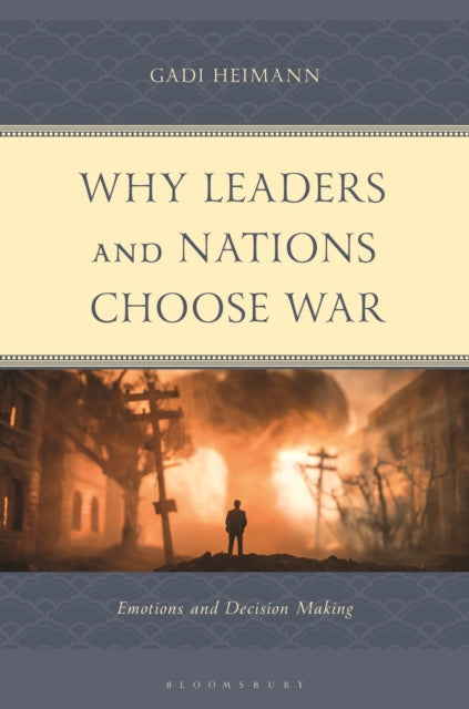 Why Leaders and Nations Choose War cover
