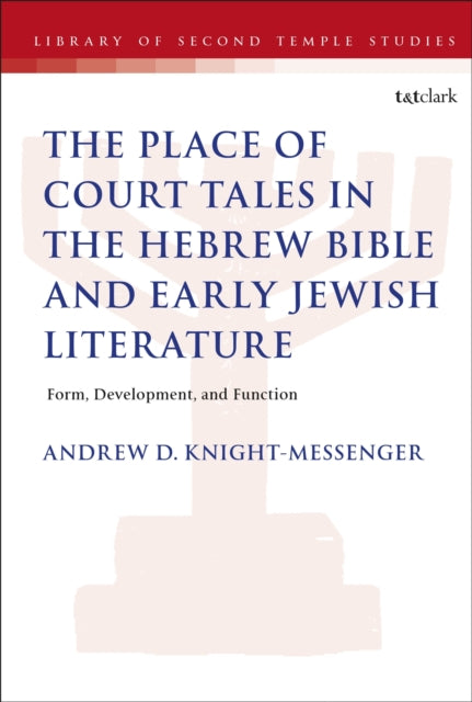 The Place of Court Tales in the Hebrew Bible and Early Jewish Literature cover