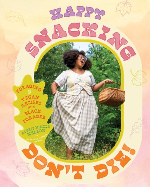 Happy Snacking, Don't Die! cover