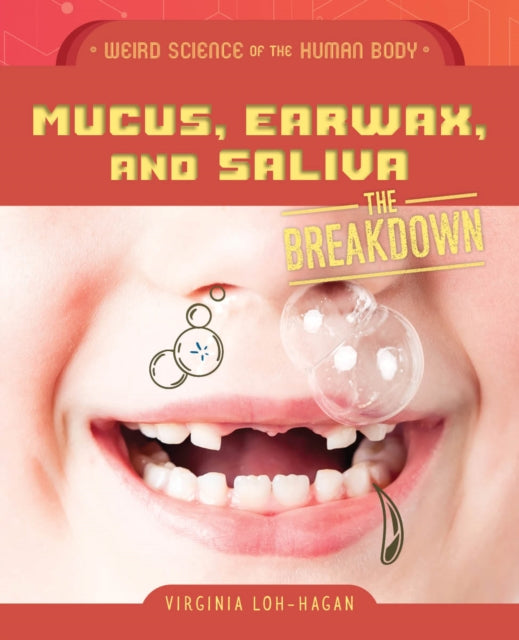 Mucus, Earwax, and Saliva cover
