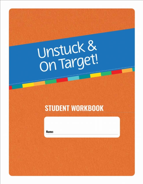 Unstuck and on Target! Ages 14-22: Student Workbook cover