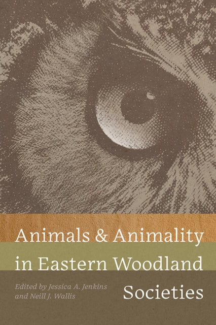 Animals and Animality in Eastern Woodland Societies cover