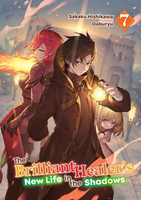 The Brilliant Healer''s New Life in the Shadows: Volume 7 (Light Novel) cover