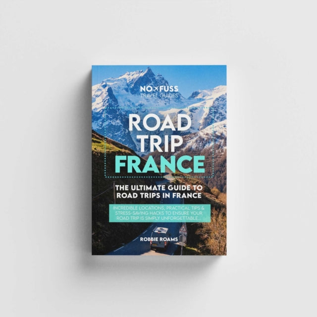 Road Trip France Guide Book – The Ultimate Guide To France cover