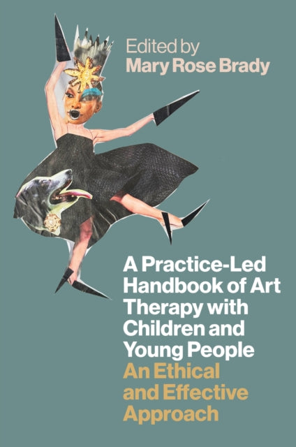 A Practice-Led Handbook of Art Therapy with Children and Young People cover