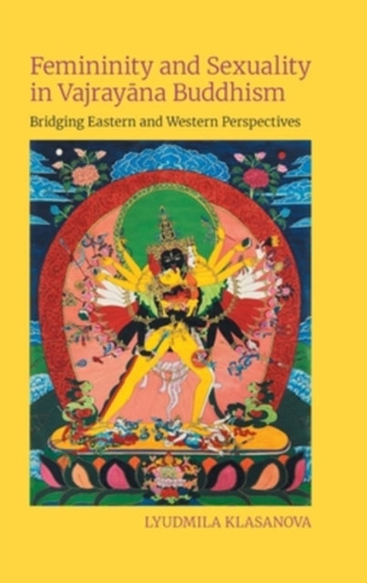 Femininity and Sexuality in Vajrayana Buddhism cover